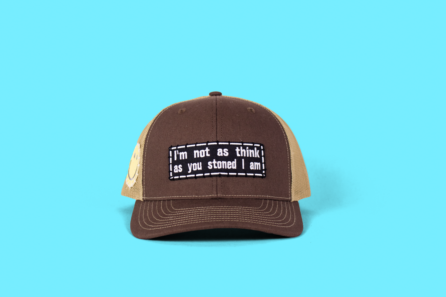 "I'm Not as Think as You Stoned I Am!" Trucker Hat