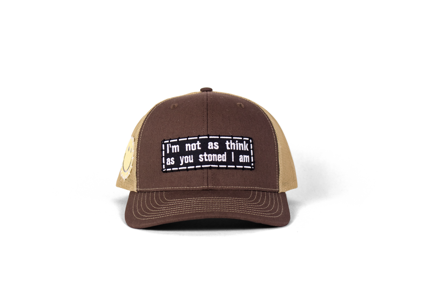 "I'm Not as Think as You Stoned I Am!" Trucker Hat