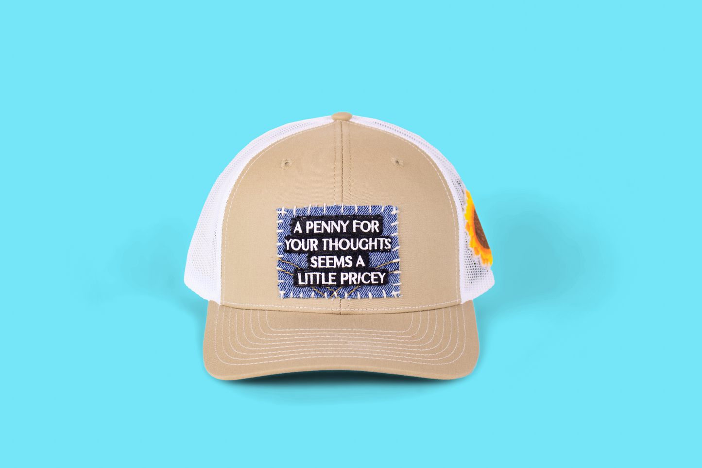 "A Penny For Your Thoughts Seems A Little Pricey" Trucker Hat