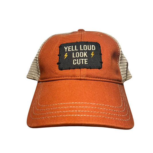 "Yell Loud Look Cute"